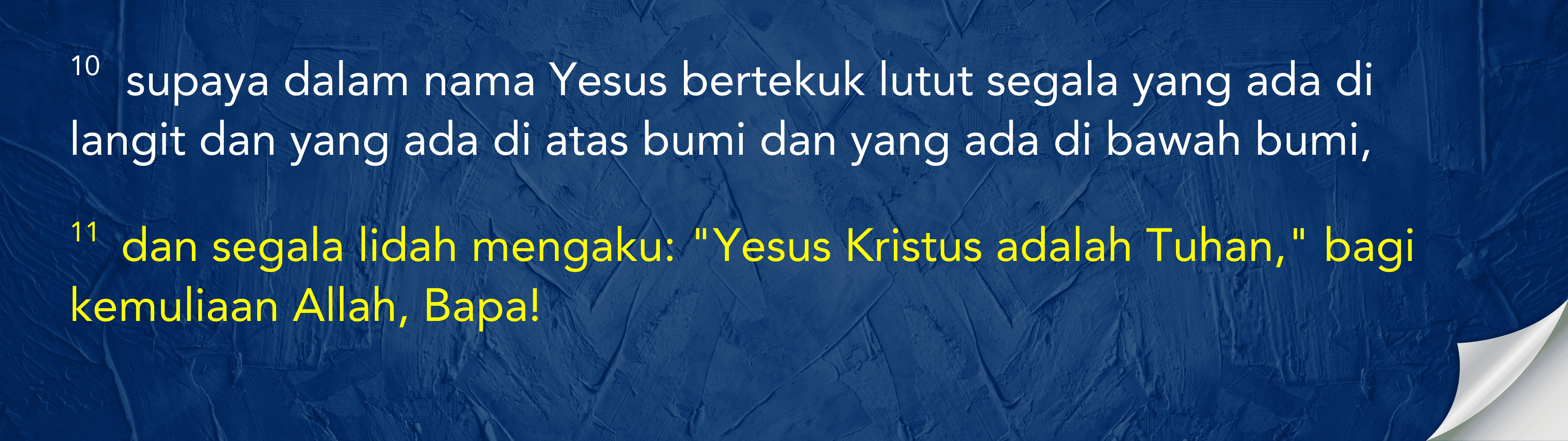 Filipi 2:10–11: setiap lutut bertelut dan mengaku Yesus Kristus adalah Tuhan