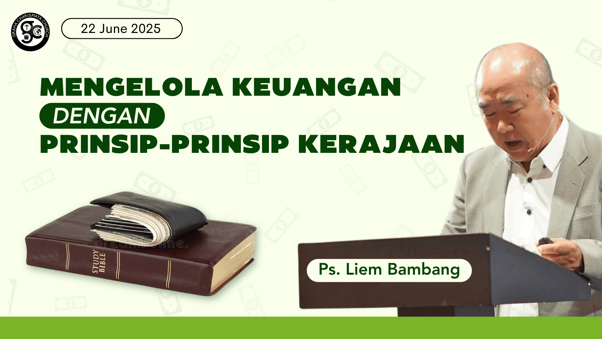Poster khotbah Mengelola Keuangan dengan Prinsip Kerajaan oleh Ps. Liem Bambang, 22 Juni 2025