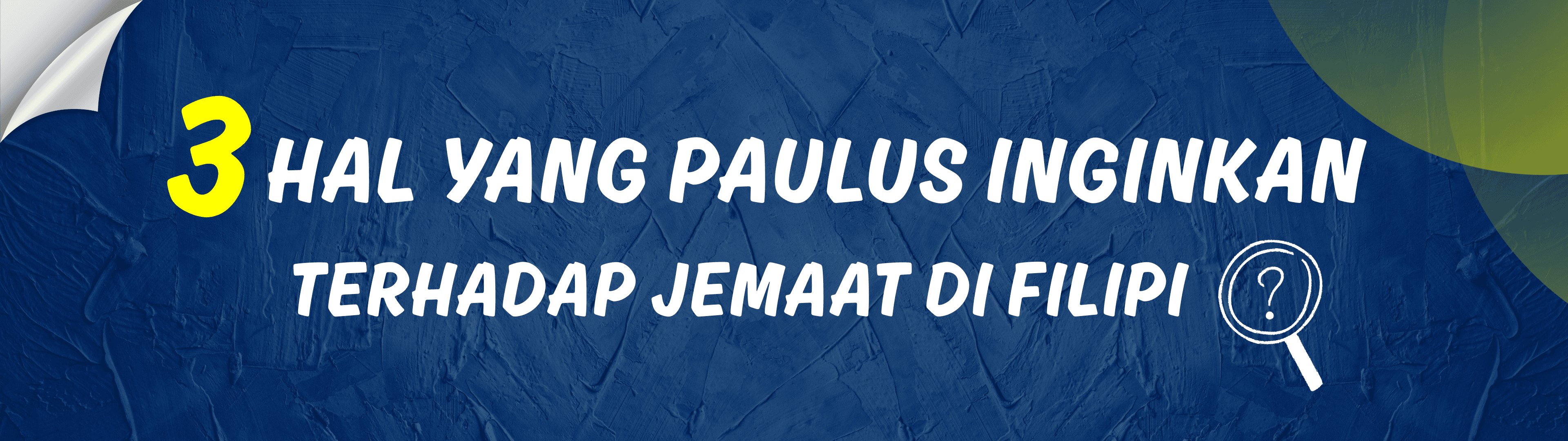 Tiga hal yang Paulus inginkan terhadap jemaat di Filipi