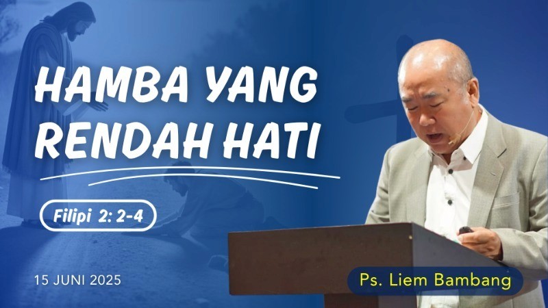 Poster khotbah Hamba yang Rendah Hati oleh Ps. Liem Bambang, 15 Juni 2025